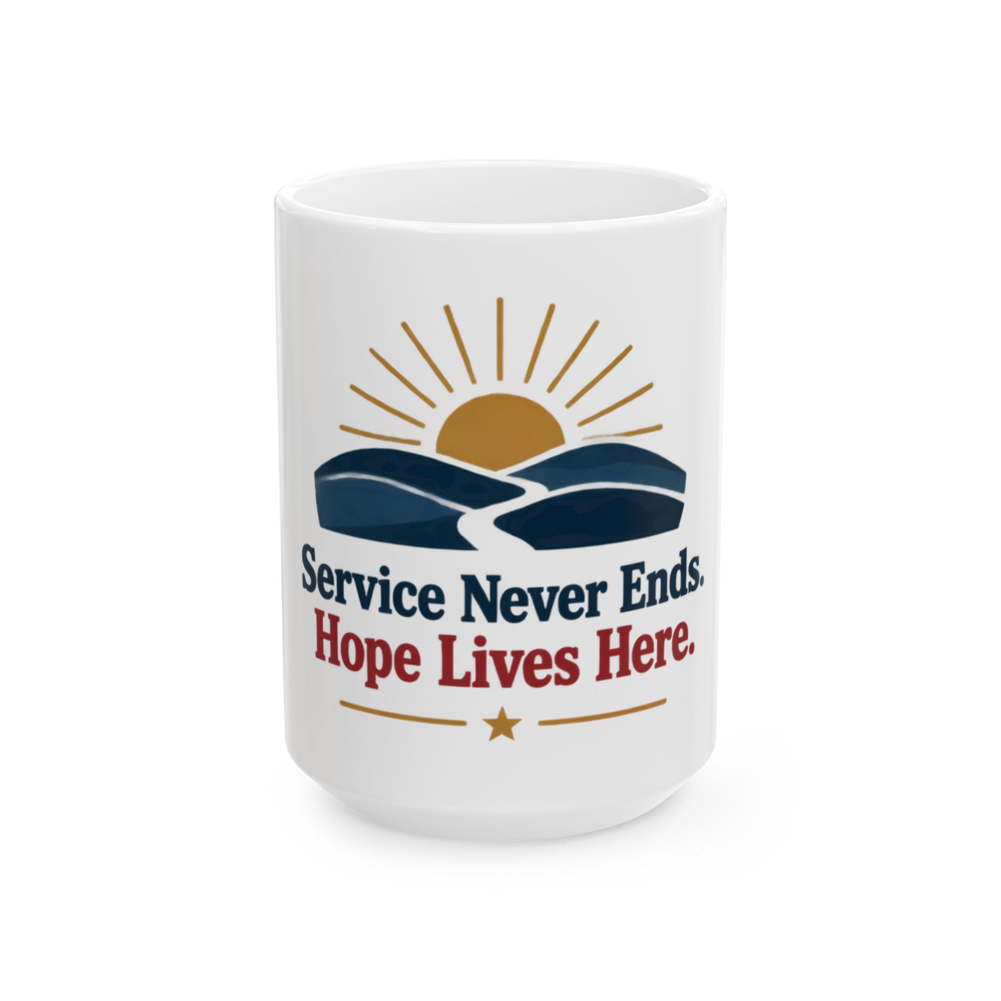 Service Never Ends Hope Lives Here Ceramic Mug, (11oz, 15oz) - Image 3