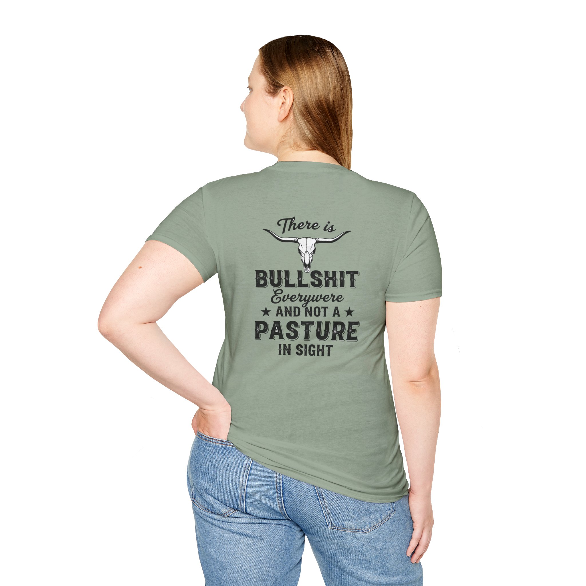 There is Bullshit Everywhere and not a Pasture in Sight T-Shirt - Image 13