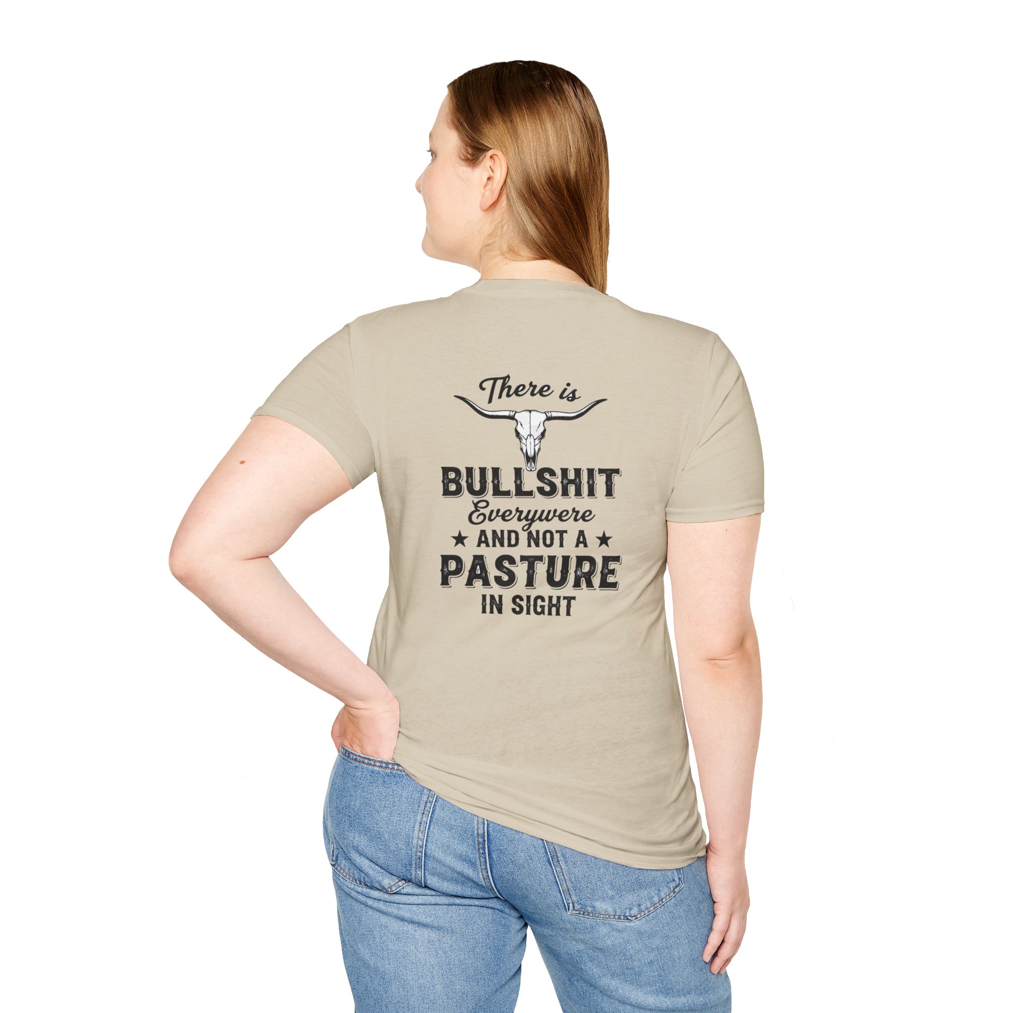 There is Bullshit Everywhere and not a Pasture in Sight T-Shirt - Image 4