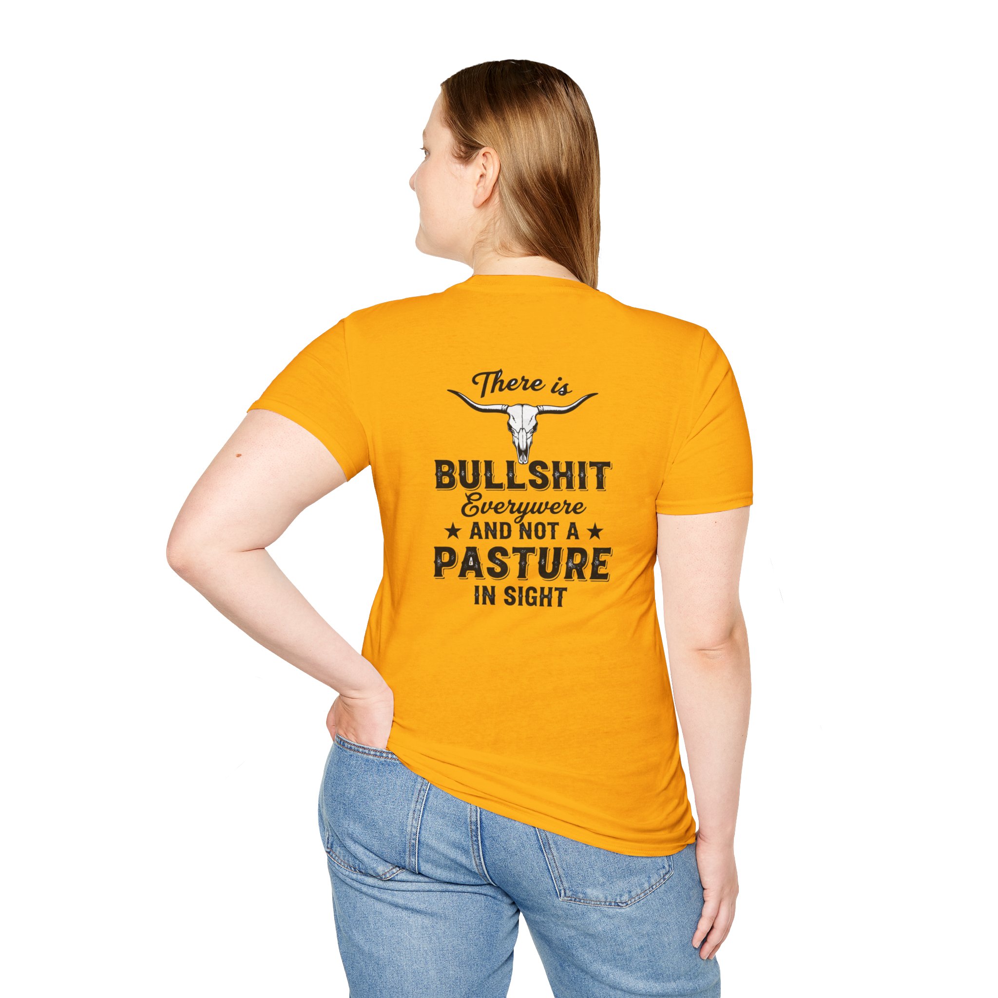There is Bullshit Everywhere and not a Pasture in Sight T-Shirt - Image 7