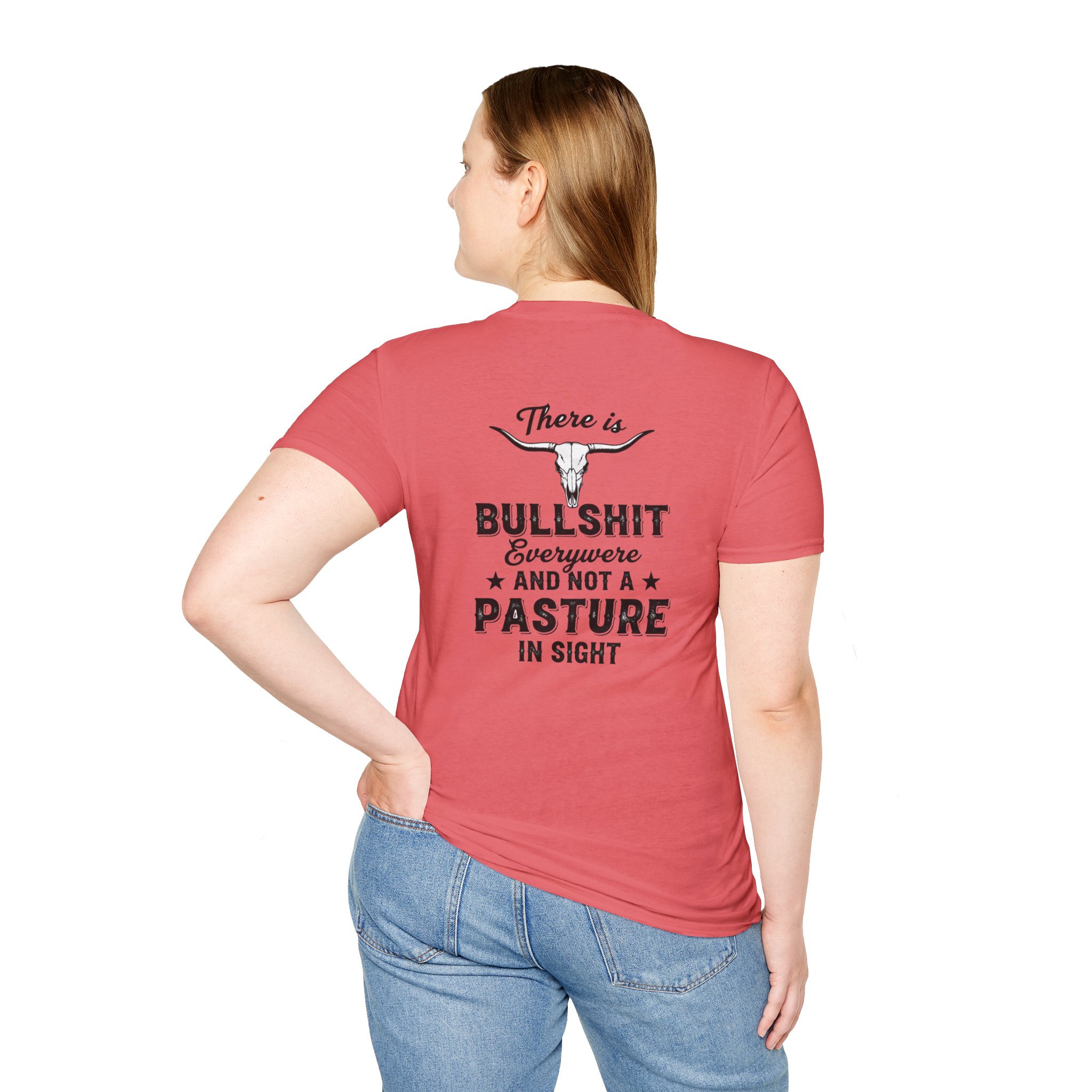 There is Bullshit Everywhere and not a Pasture in Sight T-Shirt - Image 3