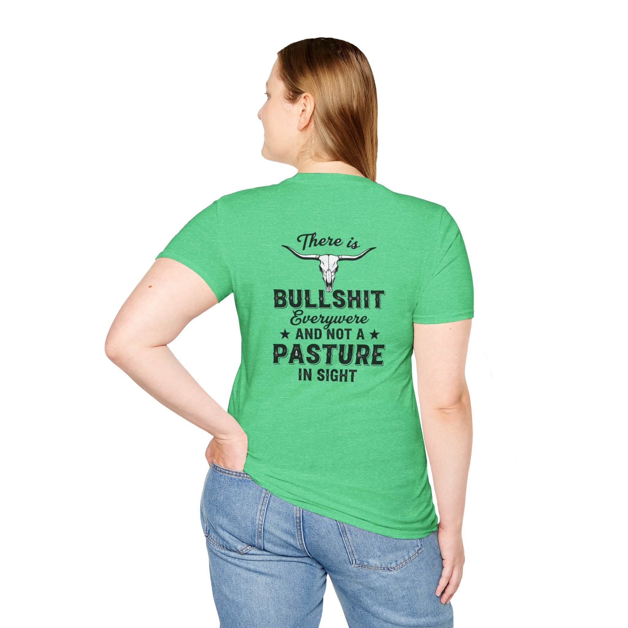 There is Bullshit Everywhere and not a Pasture in Sight T-Shirt - Image 15