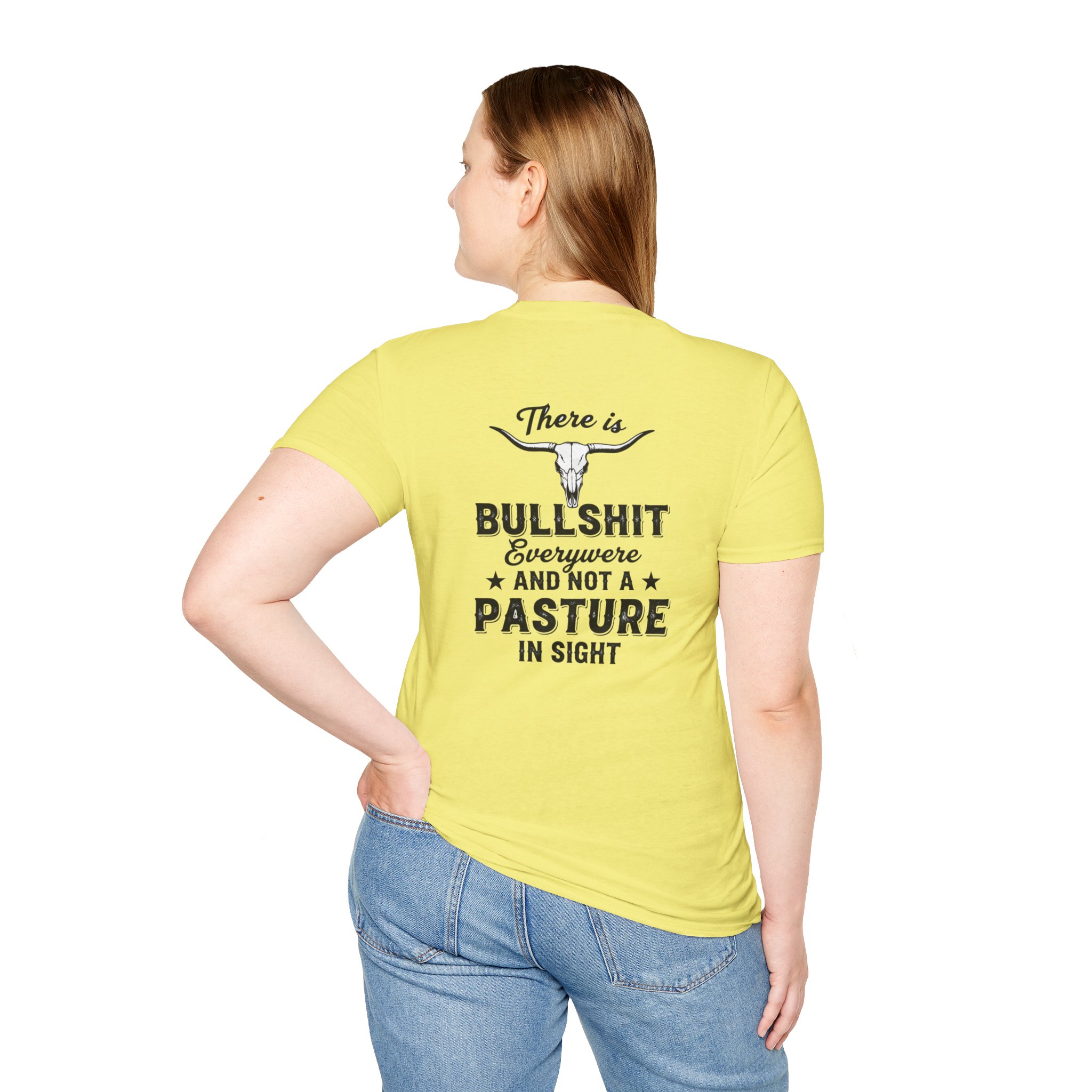 There is Bullshit Everywhere and not a Pasture in Sight T-Shirt - Image 10