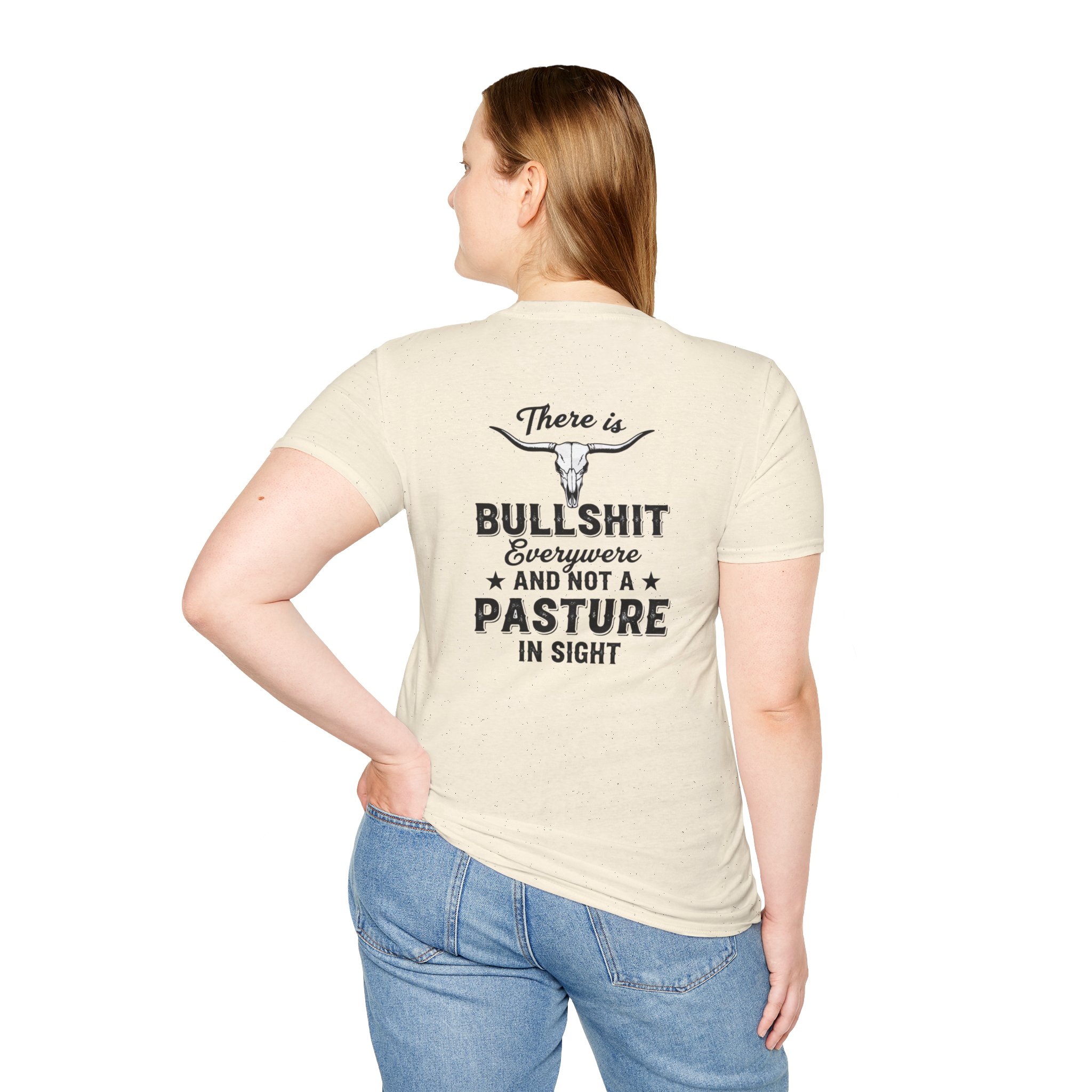 There is Bullshit Everywhere and not a Pasture in Sight T-Shirt - Image 9