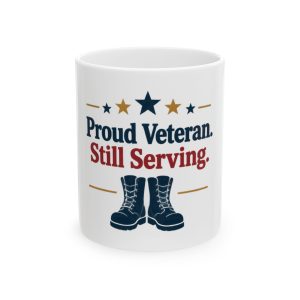 Proud Veteran Still Serving Ceramic Mug, (11oz, 15oz)