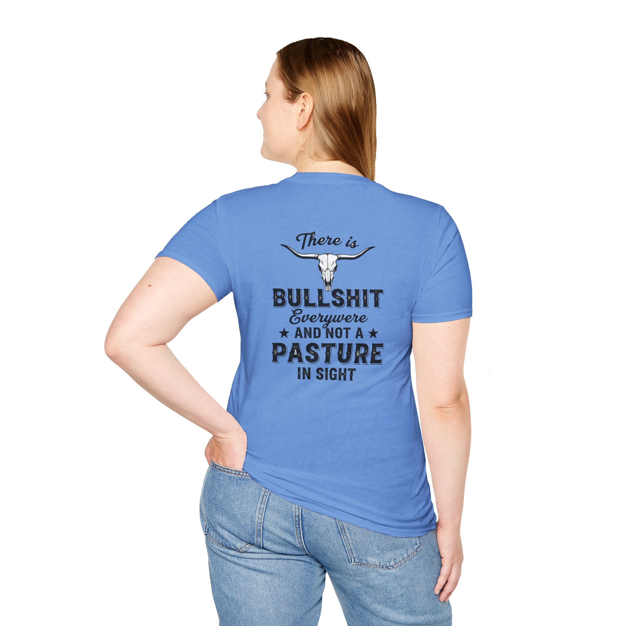 There is Bullshit Everywhere and not a Pasture in Sight T-Shirt - Image 17