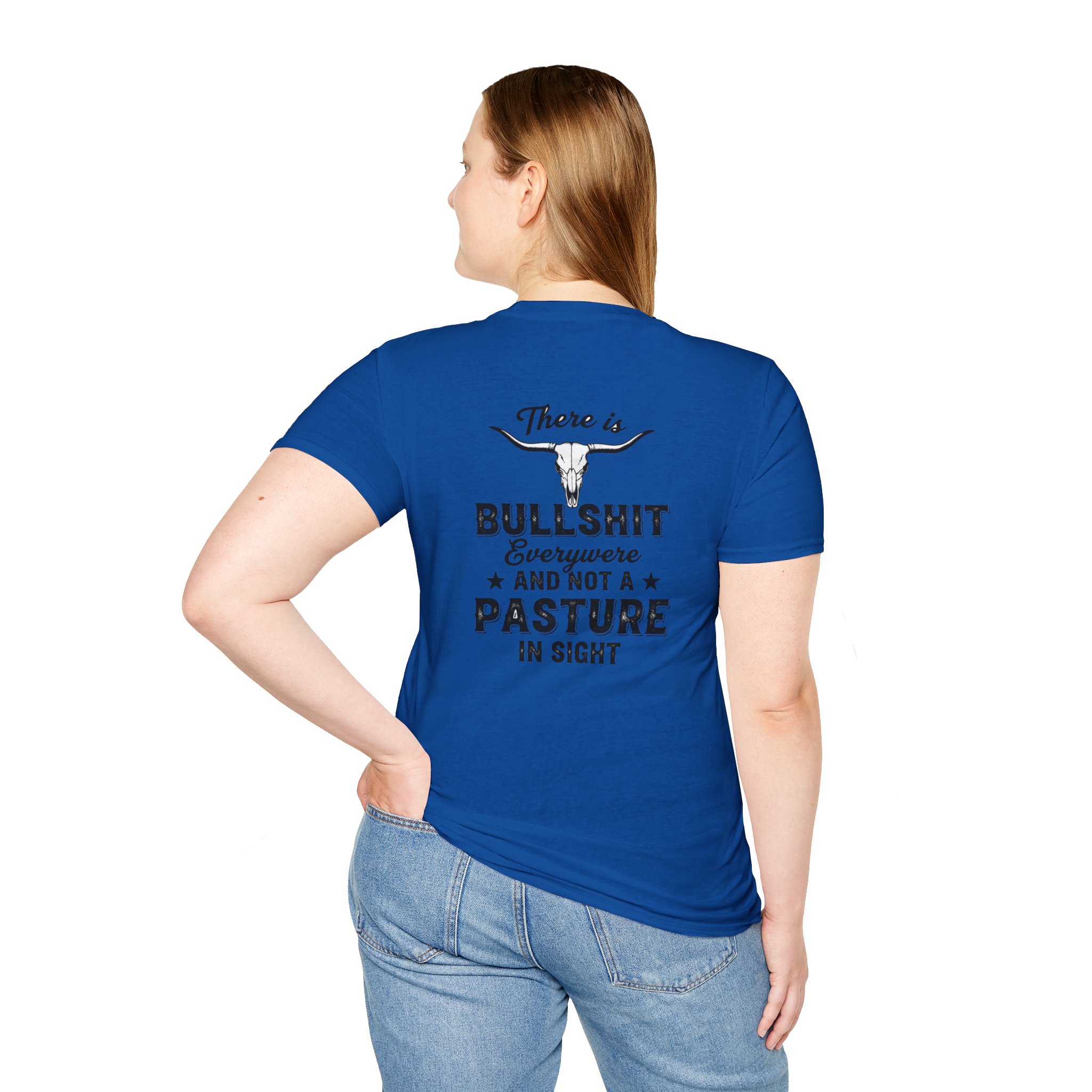 There is Bullshit Everywhere and not a Pasture in Sight T-Shirt - Image 19